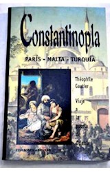 Papel CONSTANTINOPLA PARIS MALTA TURQUIA VIAJE A LA PUERTA DE ORIENTE (COLECCION MILENIO)