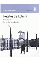 Papel RELATOS DE KOLIMA VOLUMEN II LA ORILLA IZQUIERDA (COLECCION PAISAJES NARRADOS 30)
