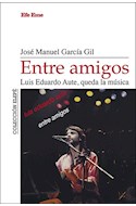 Papel ENTRE AMIGOS LUIS EDUARDO AUTE QUEDA LA MUSICA (COLECCION ELEPE 09)