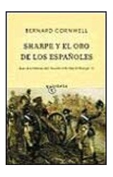 Papel SHARPE Y EL ORO DE LOS ESPAÑOLES [LAS AVENTURAS DEL FUSILERO RICHARD SHARPE II] (QUINTETO)