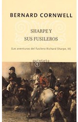 Papel SHARPE Y SUS FUSILEROS [LAS AVENTURAS DEL FUSILERO RICHARD SHARPE III] (COLECCION QUINTETO)