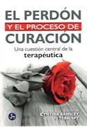 Papel PERDON Y EL PROCESO DE CURACION UNA CUESTION CENTRAL DE LA TERAPEUTICA
