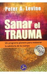 Papel SANAR EL TRAUMA UN PROGRAMA PIONERO PARA RESTAURAR LA SABIDURIA DE TU CUERPO (CONTIENE CD)