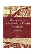 Papel MITOS Y TOPICOS DE LA HISTORIA DE ESPAÑA Y AMERICA (CARTONE)