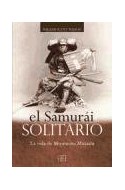 Papel SAMURAI SOLITARIO LA VIDA DE MIYAMOTO MUSASHI (RUSTICO)