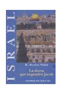 Papel ISRAEL LA TIERRA QUE ENGENDRO JACOB COLECCION VIAJEROS DEL SIGLO XXI (COLECCION MILENIO)