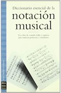 Papel DICCIONARIO ESENCIAL DE LA NOTACION MUSICAL UNA OBRA DE CONSULTA FIABLE Y RIGUROSA PARA MUSICOS...