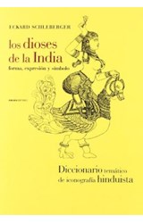 Papel DIOSES DE LA INDIA FORMA EXPRESION Y SIMBOLO DICCIONARI  O TEMATICO DE ICONOGRAFIA HINDUISTA