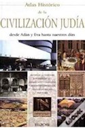 Papel ATLAS HISTORICO DE LA CIVILIZACION JUDIA DESDE ADAN Y EVA HASTA NUESTROS DIAS (ATLAS) (CARTONE)