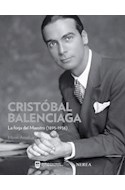 Papel CRISTOBAL BALENCIAGA LA FORJA DEL MAESTRO (1895-1936) ( CARTONE)