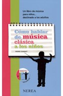Papel COMO HABLAR DE MUSICA A LOS NIÑOS (INCLUYE CD)  RUSTICO
