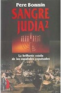 Papel SANGRE JUDIA 2 LA BRILLANTE ESTELA DE LOS ESPAÑOLES EX  PULSADOS (RUSTICO)