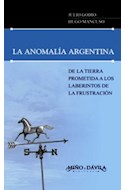 Papel ANOMALIA ARGENTINA DE LA TIERRA PROMETIDA A LOS LABERINTOS DE LA FRUSTRACION