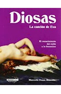 Papel DIOSAS LA CANCION DE EVA EL RENACIMIENTO DEL CULTO A LO  FEMENINO (CARTONE)
