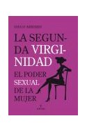 Papel SEGUNDA VIRGINIDAD EL PODER SEXUAL DE LA MUJER MADURA (CARTONE)