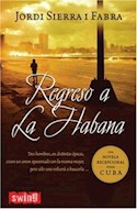 Papel REGRESO A LA HABANA [UNA NOVELA EXCEPCIONAL SOBRE CUBA] (COLECCION NOVELA)