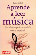 Papel APRENDE A LEER MUSICA LAS CLAVES PRACTICAS DE LA TEORIA MUSICAL (COLECCION DIVULGACION)