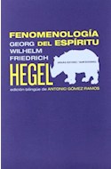 Papel FENOMENOLOGIA DEL ESPIRITU (EDICION BILINGUE DE ANTONIO GOMEZ RAMOS) (LECTURAS DE FILOSOFIA)