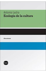 Papel ECOLOGIA DE LA CULTURA (COLECCION DISCUSIONES)