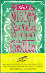 Papel MISION SECRETA Y ALUCINANTE DE GERTIE (RUSTICA)