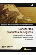 Papel CONOCER LOS PRODUCTOS DE SEGUROS (COLECCION MANUALES DE ASESORAMIENTO FINANCIERO) (4)