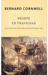 Papel SHARPE EN TRAFALGAR [LAS AVENTURAS DEL FUSILERO RICHARD SHARPE XIII] (COLECCION QUINTETO)