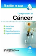 Papel COMPRENDER EL CANCER (COLECCION EL MEDICO EN CASA)