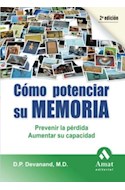 Papel COMO POTENCIAR SU MEMORIA PREVENIR LA PERDIDA AUMENTAR  SU CAPACIDAD [2 EDICION]
