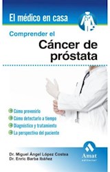 Papel COMPRENDER EL CANCER DE PROSTATA (COLECCION EL MEDICO EN CASA)