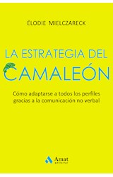 Papel ESTRATEGIA DEL CAMALEON COMO ADAPTARSE A TODOS LOS PERFILES GRACIAS A LA COMUNICACION NO VERBAL