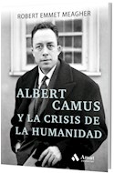 Papel ALBERT CAMUS Y LA CRISIS DE LA HUMANIDAD (COLECCION DIVULGACION)