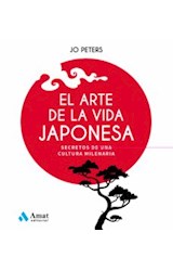 Papel ARTE DE LA VIDA JAPONESA SECRETOS DE UNA CULTURA MILENARIA (COLECCION MENTE CUERPO Y ESPIRITU)