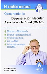 Papel COMPRENDER LA DEGENERACION MACULAR ASOCIADA A LA EDAD (DMAE) (COLECCION EL MEDICO EN CASA)