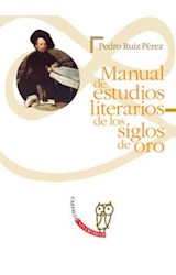 Papel MANUAL DE ESTUDIOS LITERARIOS DE LOS SIGLOS DE ORO (SER  IE UNIVERSIDAD)