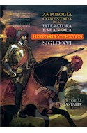 Papel ANTOLOGIA COMENTADA DE LA LITERATURA ESPAÑOLA HISTORIA Y TEXTOS SIGLO XVI