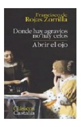 Papel DONDE HAY AGRAVIOS NO HAY CELOS / ABRIR EL OJO (CLASICOS) (CARTONE)