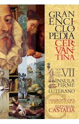 Papel GRAN ENCICLOPEDIA CERVANTINA VOLUMEN VII INSULA FIRME L  UTERANO (CARTONE)