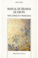 Papel MANUAL DE TERAPIAS DE GRUPO TIPOS MODELOS Y PROGRAMAS (RUSTICA)