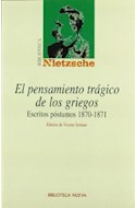 Papel PENSAMIENTO TRAGICO DE LOS GRIEGOS [ESCRITOS POSTUMOS 1870 - 1871] (BIBLIOTECA NIETZSCHE)