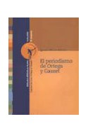 Papel PERIODISMO DE ORTEGA Y GASSET (COLECCION EL ARQUERO) (R  USTICO)