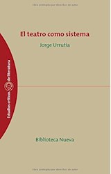 Papel TEATRO COMO SISTEMA (COLECCION ESTUDIOS CRITICOS DE LITERATURA) (RUSTICA)