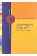 Papel ELITES Y MASAS FILOSOFIA Y POLITICA EN LA OBRA DE JOSE  ORTEGA Y GASSET (COL.EL ARQUERO)