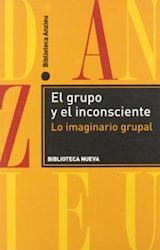 Papel GRUPO Y EL INCONSCIENTE LO IMAGINARIO GRUPAL (BIBLIOTECA ANZIEU)