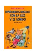 Papel EXPERIMENTOS SENCILLOS CON LA LUZ Y EL SONIDO (COLECCION EL JUEGO DE LA CIENCIA)