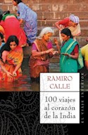 Papel 100 VIAJES AL CORAZON DE LA INDIA (SERIE EL VIAJE INTERIOR)