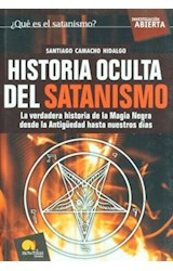 Papel HISTORIA OCULTA DEL SATANISMO LA VERDADERA HISTORIA DE LA MAGIA NEGRA DESDE LA ANTIGUEDAD HASTA...