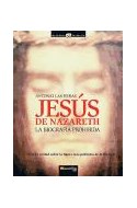 Papel JESUS DE NARAZETH TODA LA VERDAD SOBRE LA FIGURA MAS POLEMICA (COLECCION HISTORIA INCOGNIT