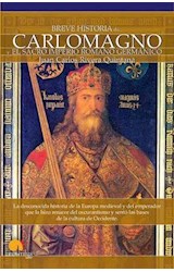 Papel BREVE HISTORIA DE CARLOMAGNO EL SACRO IMPERIO ROMANO GERMANICO (COLECCION BREVE HISTORIA)