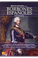 Papel BREVE HISTORIA DE LOS BORBONES ESPAÑOLES (COLECCION BREVE HISTORIA)