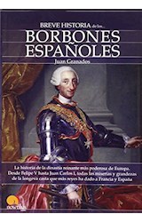 Papel BREVE HISTORIA DE LOS BORBONES ESPAÑOLES (COLECCION BREVE HISTORIA)